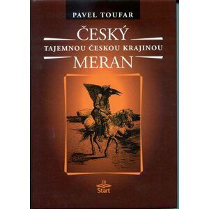 Český Meran - Tajemnou českou krajinou - 2. vydání - Pavel Toufar