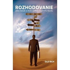 Rozhodovanie - Rich Old