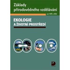 Základy přírodovědného vzdělávání pro SOŠ a SOU – ekologie a životní prostředí - Pavel Červinka