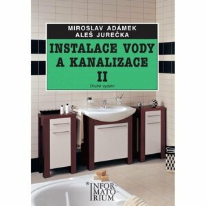 Instalace vody a kanalizace II pro 2. ročník UO Instalatér - 2. vydání - Miroslav Adámek