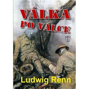 Válka po válce - Ludwig Renn