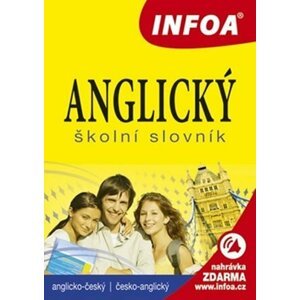 Anglický školní slovník (A-Č, Č-A) INFOA - autorů kolektiv