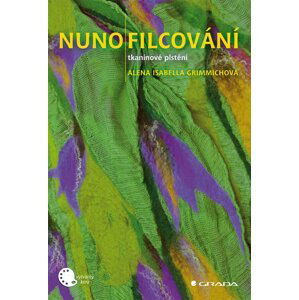 Nunofilcování - tkaninové plstění - Alena Isabela Grimmichová