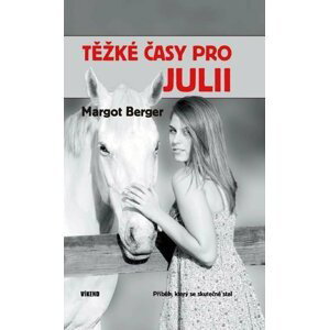 Těžké časy pro Julii - Margot Bergerová