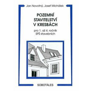 Pozemní stavitelství v kresbách pro 1. - 4.r. SPŠ stavebních - J. Michálek