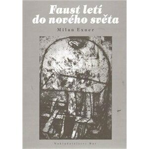 Faust letí do nového světa - Milan Exner