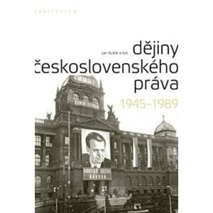 Dějiny československého práva 1945-1989 - Jan Kuklík