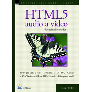 HTML5 - audio a video, kompletní průvodce - Silvia Pfeiffer