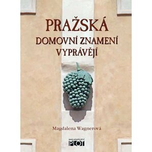 Pražská domovní znamení vyprávějí - Magdalena Wagnerová