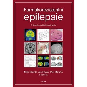 Farmakorezistentni epilepsie - 2. vydání - Milan Brázdil