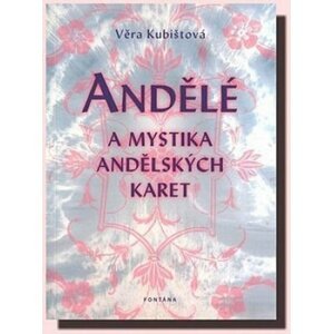 Andělé a mystika andělských karet - Věra Kubištová-Škochová