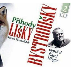 Příhody lišky Bystroušky - 2 CD (Čte Karel Höger) - Rudolf Těsnohlídek