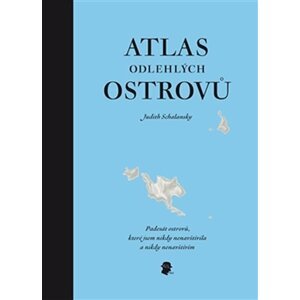 Atlas odlehlých ostrovů - Padesát ostrovů, které jsem nikdy nenavštívila a nikdy nenavštívím - Judith Schalansky