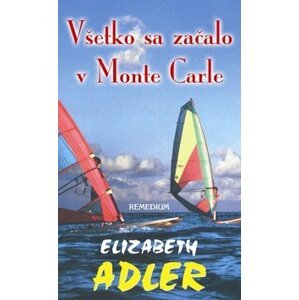 Všetko sa začalo v Monte Carle - Elizabeth Adler