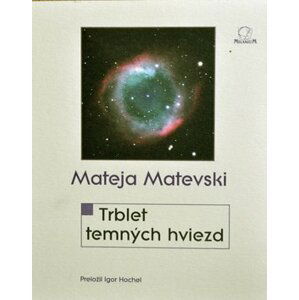 Trblet temných hviezd - Mateja Matevski