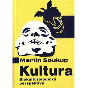 Kultura Biokulturologická perspektiva - Martin Soukup