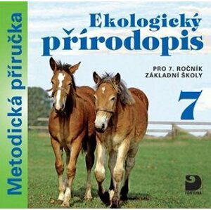 Ekologický přírodopis pro 7. ročník základní školy na CD Metodická příručka - Danuše Kvasničková