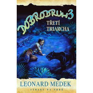 Dobrodruh 3 - Třetí triarcha - Leonard Medek