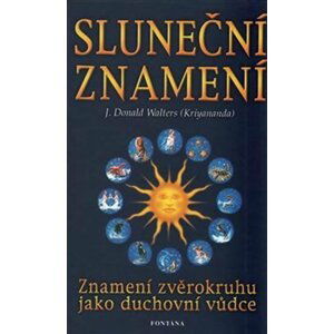 Sluneční znamení - Znamení zvěrokruhu jako duchovní vůdce - Donald Walters