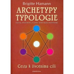 Archetypy typologie - Cesta k životnímu cíli - Brigitte Hamann