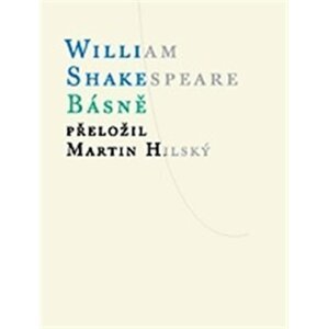 Básně - William Shakespeare; Martin Hilský