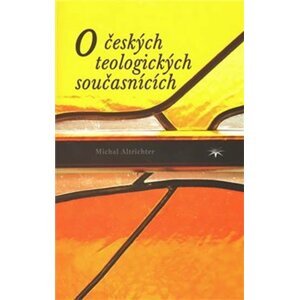 O českých teologických současnících - Michal Altrichter