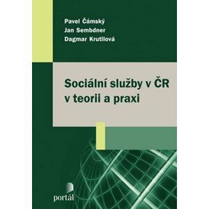 Sociální služby v ČR v teorii a praxi - Pavel Čámský