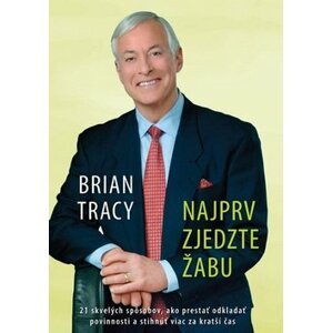 Najprv zjedzte žabu - Brian Tracy