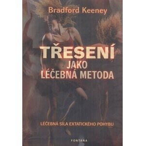 Třesení jako léčebná metoda - Braford Keeney