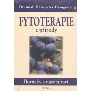 Fytoterapie z přírody - Borůvky a naše zdraví - Hanspeter Hemgesberg