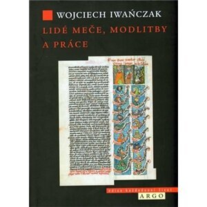 Lidé meče, modlitby a práce - Wojciech Iwańczak