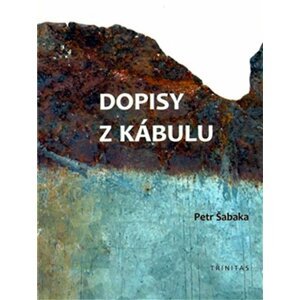 Dopisy z Kábulu - Petr Šabaka