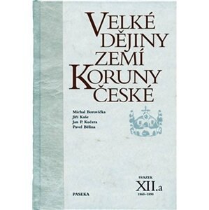 Velké dějiny zemí Koruny české XII./a 1860-1890 - Pavel Bělina