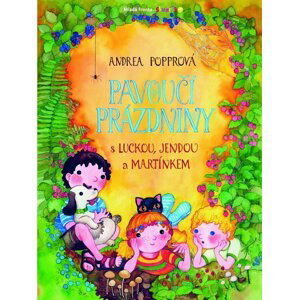 Pavoučí prázdniny s Luckou, Jendou a Martínkem, 1.  vydání - Andrea Popprová