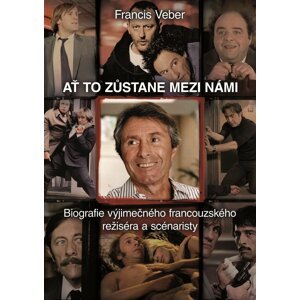 Ať to zůstane mezi námi - Francis Veber