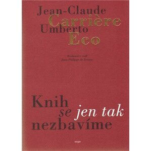 Knih se jen tak nezbavíme - Jean-Claude Carriere