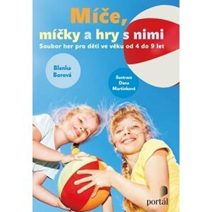 Míče, míčky a hry s nimi - Blanka Borová