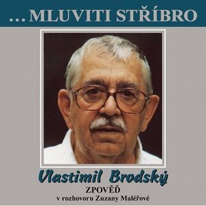 Vlastimil Brodský – Zpověď CD (rozhovor se Zuzanou Maléřovou) - Vlastimil Brodský