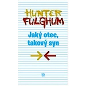 Jaký otec, takový syn - 2. vydání - Hunter S. Fulghum