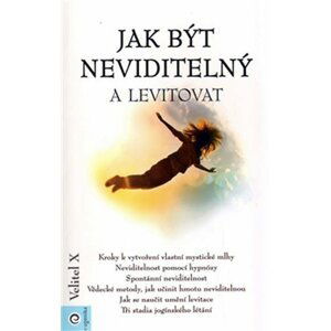 Jak být neviditelný a levitovat - X Velitel