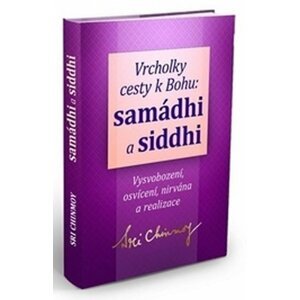 Vrcholky cesty k Bohu Samádhi a Siddhi - Sri Chinmoy