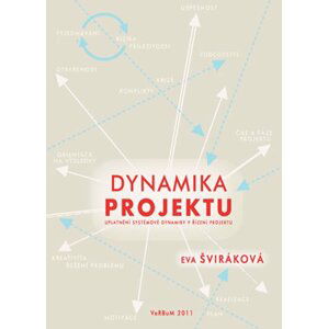 Dynamika projektu - uplatnění systémové dynamiky v řízení projektu - Eva Šviráková