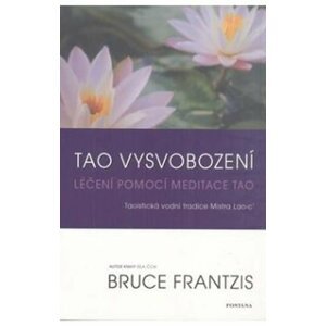 Tao vysvobození - Bruce Frantzis