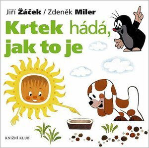 Krtek hádá, jak to je - Zdeněk Miler