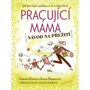 Pracující máma – návod na přežití - Teresa Palaganová