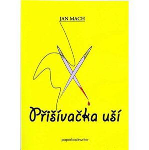 Přišívačka uší - Jan Mach