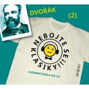 Nebojte se klasiky 2 - Antonín Dvořák - CD - Antonín Dvořák