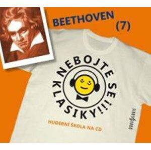 Nebojte se klasiky 7 - Ludwig van Beethoven - CD - Ludwig van Beethoven