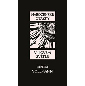 Náboženské otázky v novém světle - Herbert Vollmann