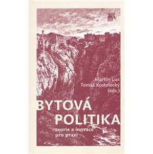 Bytová politika - Teorie a inovace pro praxi - Tomáš Kostelecký